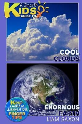 Book cover for A Smart Kids Guide to Enormous Earth and Cool Clouds