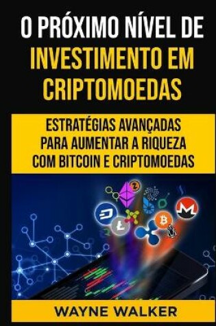 Cover of O Pr�ximo N�vel de Investimento em Criptomoedas