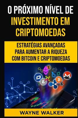 Book cover for O Pr�ximo N�vel de Investimento em Criptomoedas