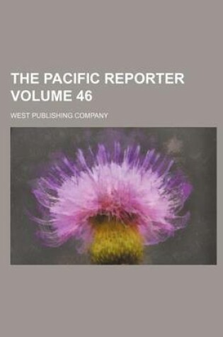 Cover of The Pacific Reporter Volume 46