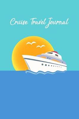 Book cover for Cruise Travel Journal