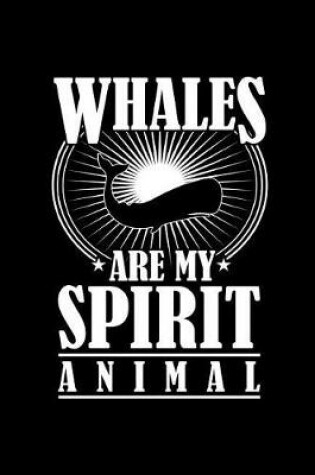 Cover of Whales Are My Spirit Animal