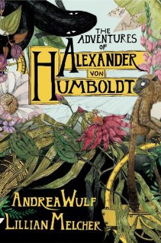 Cover of The Adventures of Alexander von Humboldt