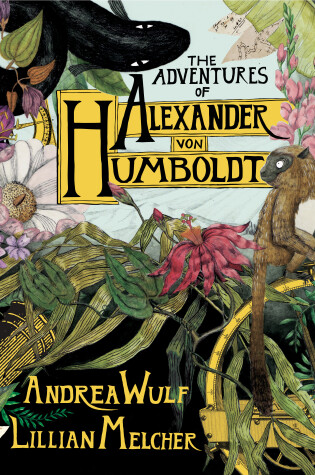 The Adventures of Alexander Von Humboldt