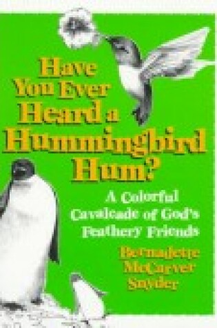 Cover of Have You Ever Heard a Hummingbird Hum?