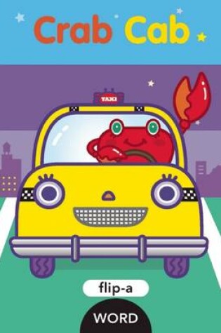 Cover of Flip-A-Word: Crab Cab