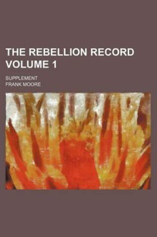 Cover of The Rebellion Record Volume 1; Supplement