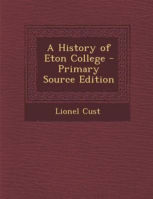 Book cover for A History of Eton College - Primary Source Edition