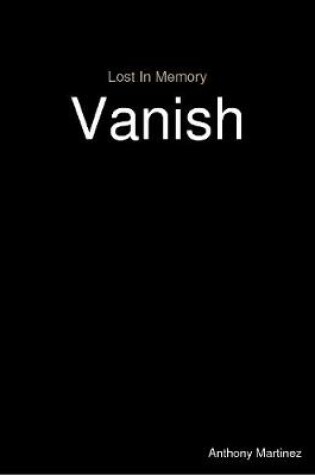 Cover of Lost In Memory: Vanish