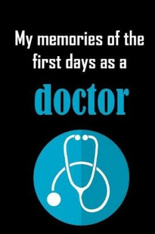 Cover of First days as a doctor, Your personal notebook for all cases!