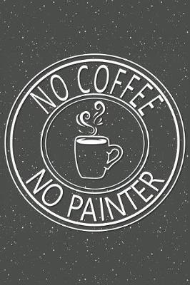 Book cover for No Coffee No Painter
