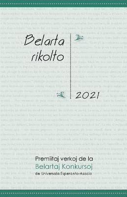 Book cover for Belarta Rikolto 2021. Premiitaj Verkoj de la Belartaj Konkursoj de Universala Esperanto-Asocio