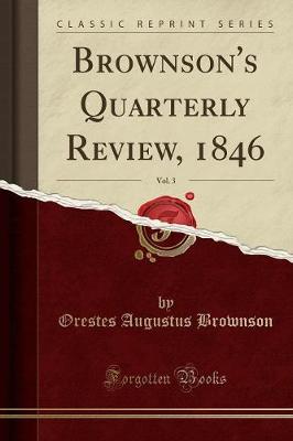 Book cover for Brownson's Quarterly Review, 1846, Vol. 3 (Classic Reprint)