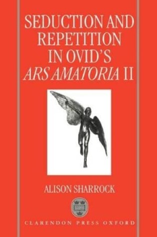 Cover of Seduction and Repetition in Ovid's Ars Amatoria 2