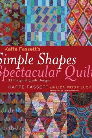 Cover of Kaffe Fassett's Simple Shapes Spectacular Quilts