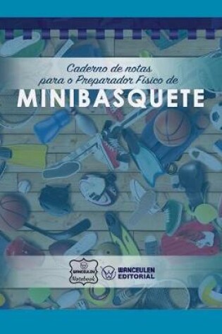 Cover of Caderno de notas para o Preparador Fisico de Minibasquete