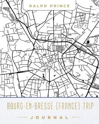 Book cover for Bourg-En-Bresse (France) Trip Journal