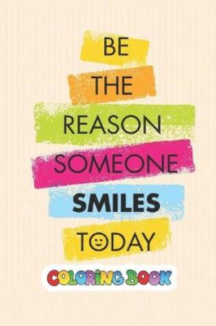 Cover of Be The Reason Someone Smiles Today