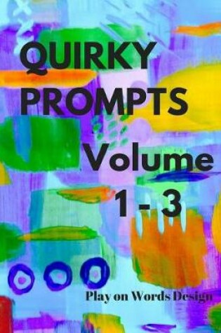 Cover of Quirky Prompts - Volume 1 - 3