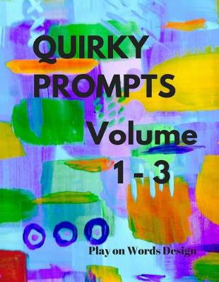 Book cover for Quirky Prompts - Volume 1 - 3