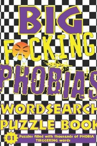 Cover of BIG F*cking Phobias Wordsearch Puzzle Book