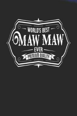 Cover of World's Best Maw Maw Ever Premium Quality