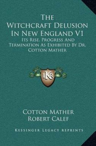 Cover of The Witchcraft Delusion in New England V1