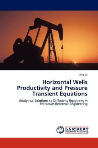 Cover of Horizontal Wells Productivity and Pressure Transient Equations