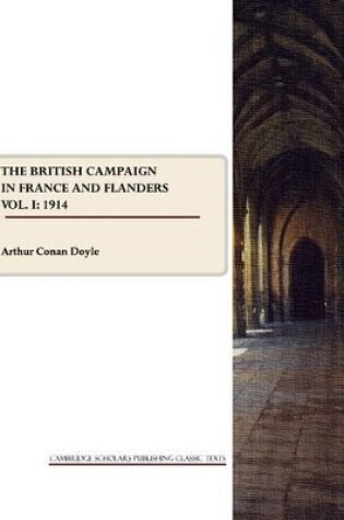 Cover of The British Campaign in France and Flanders Vol. I