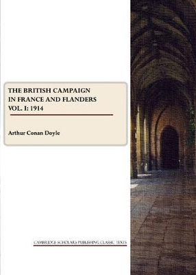 Book cover for The British Campaign in France and Flanders Vol. I