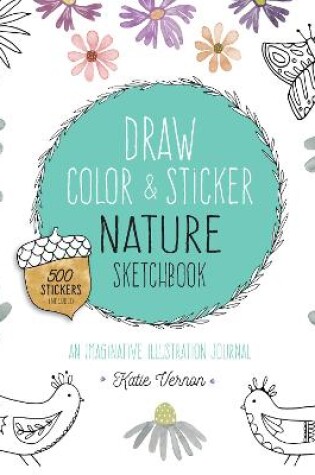 Cover of Draw, Color, and Sticker Nature Sketchbook