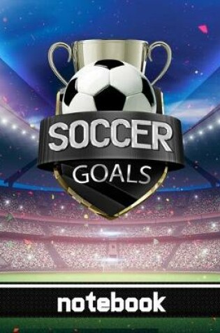 Cover of Soccer Goals - Notebook