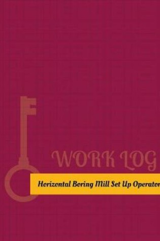 Cover of Horizontal Boring-Mill Set-Up Operator Work Log