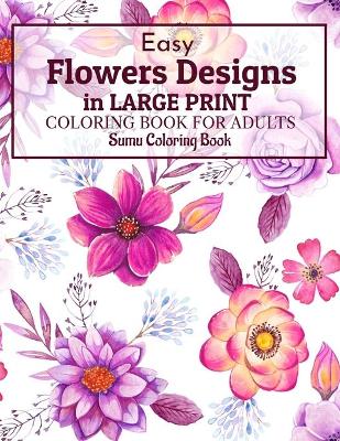 Book cover for Easy Flowers Designs in Large Print