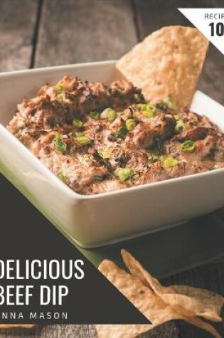 Cover of 100 Delicious Beef Dip Recipes