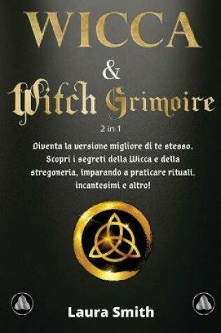 Cover of I Primi Passi nella WICCA & WITCH GRIMOIRE