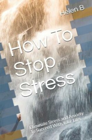 Cover of How To Stop Stress