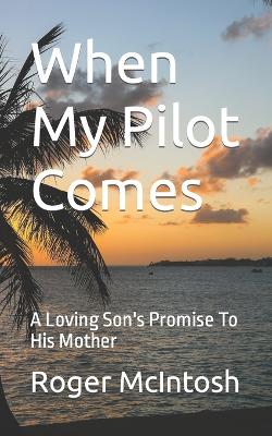 Book cover for When My Pilot Comes