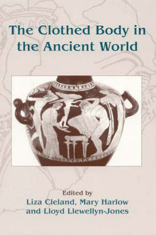 Cover of The Clothed Body in the Ancient World