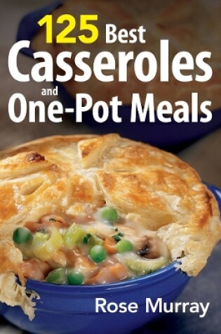 Cover of 125 Best Casseroles and One-Pot Meals