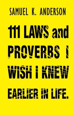 Book cover for 111 LAWS and PROVERBS I WISH I KNEW EARLIER IN LIFE