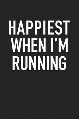 Book cover for Happiest When I'm Running