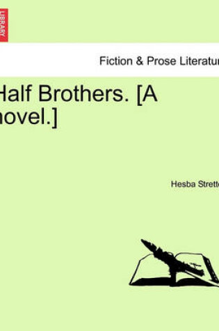 Cover of Half Brothers. [A Novel.]
