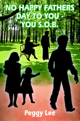 Cover of No Happy Fathers Day to You - You S.O.B.