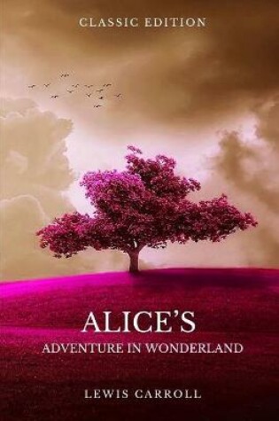 Cover of Alice's Adventure in Wonderland by Lewis Carroll