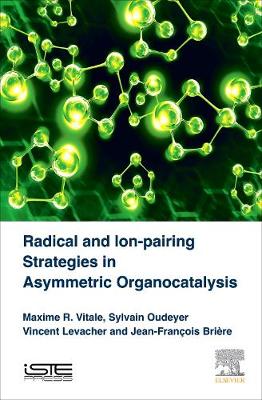 Book cover for Radical and Ion-pairing Strategies in Asymmetric Organocatalysis