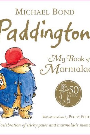 Cover of Paddington: My Book of Marmalade
