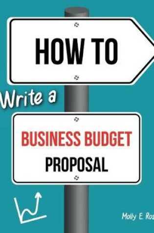 Cover of How To Write A Business Budget Proposal