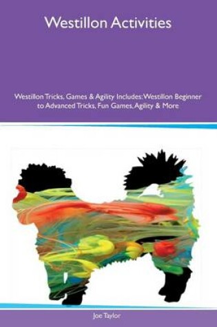 Cover of Westillon Activities Westillon Tricks, Games & Agility Includes