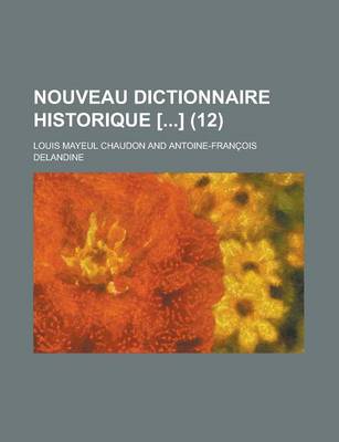 Book cover for Nouveau Dictionnaire Historique [] (12 )